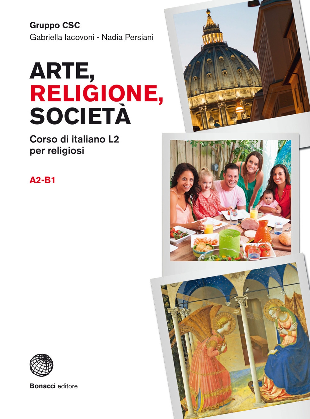 Arte, religione, società. Corso di italiano L2 per religiosi. Arte, religione, società. Livello A2-B1. Con espansione online Arte, religione, società. Corso di italiano L2 per religiosi. Arte, religione, società. Livello A2-B1. Con espansione online
