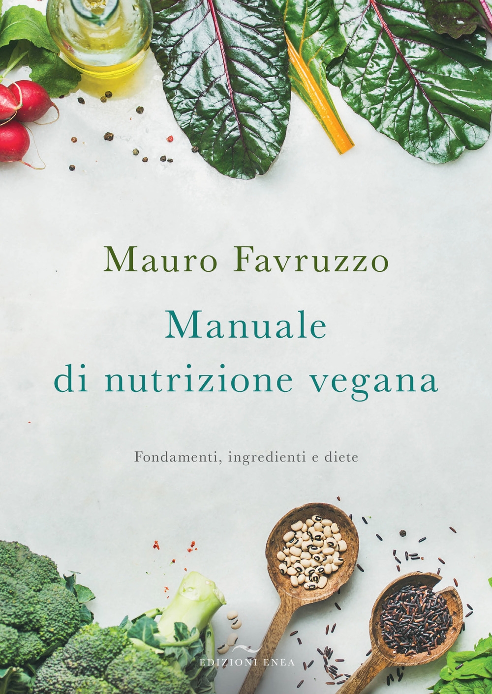 Manuale di nutrizione vegana. Fondamenti, ingredienti e diete Manuale di nutrizione vegana. Fondamenti, ingredienti e diete