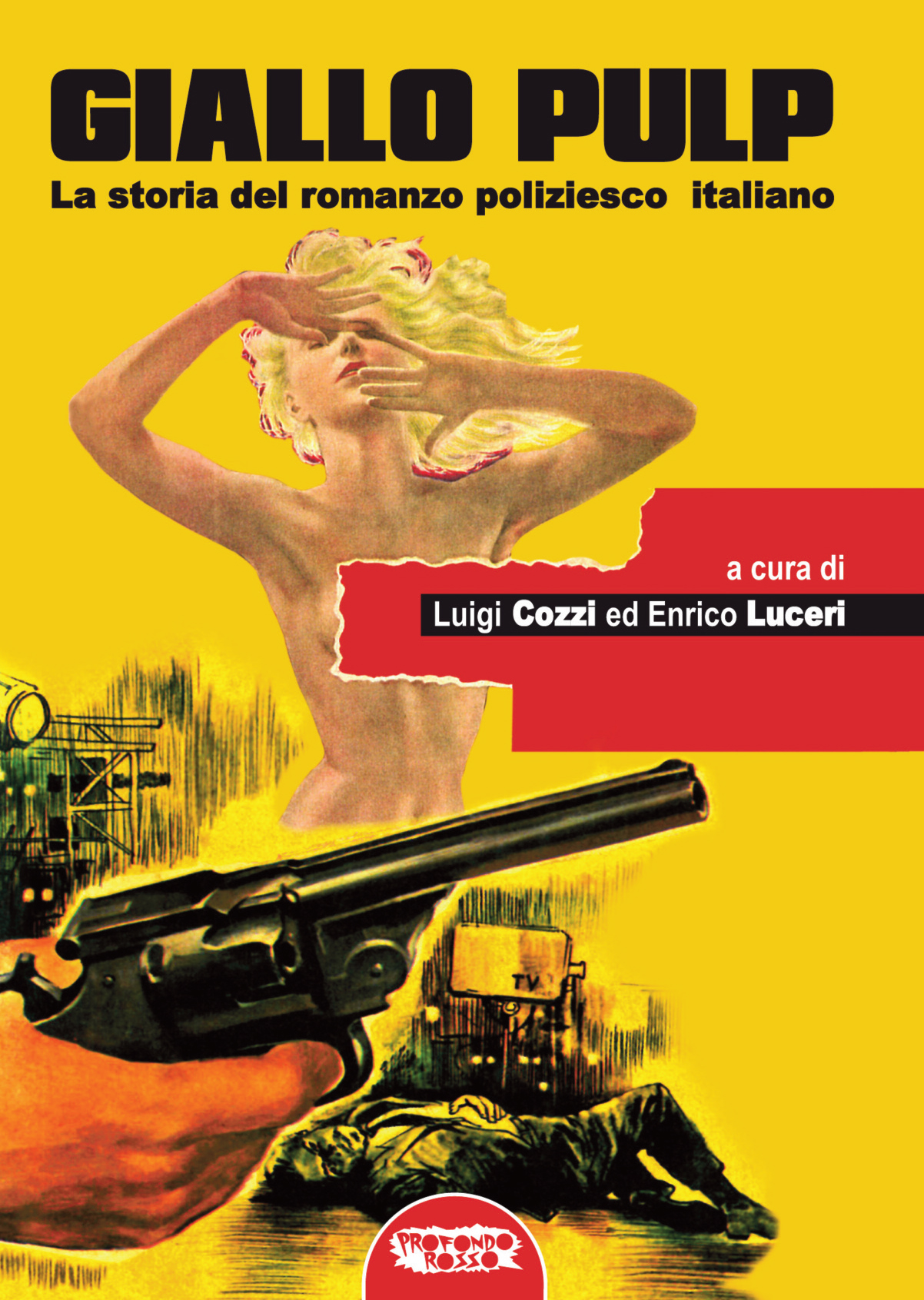 Giallo pulp. La storia del romanzo poliziesco italiano Giallo pulp. La storia del romanzo poliziesco italiano