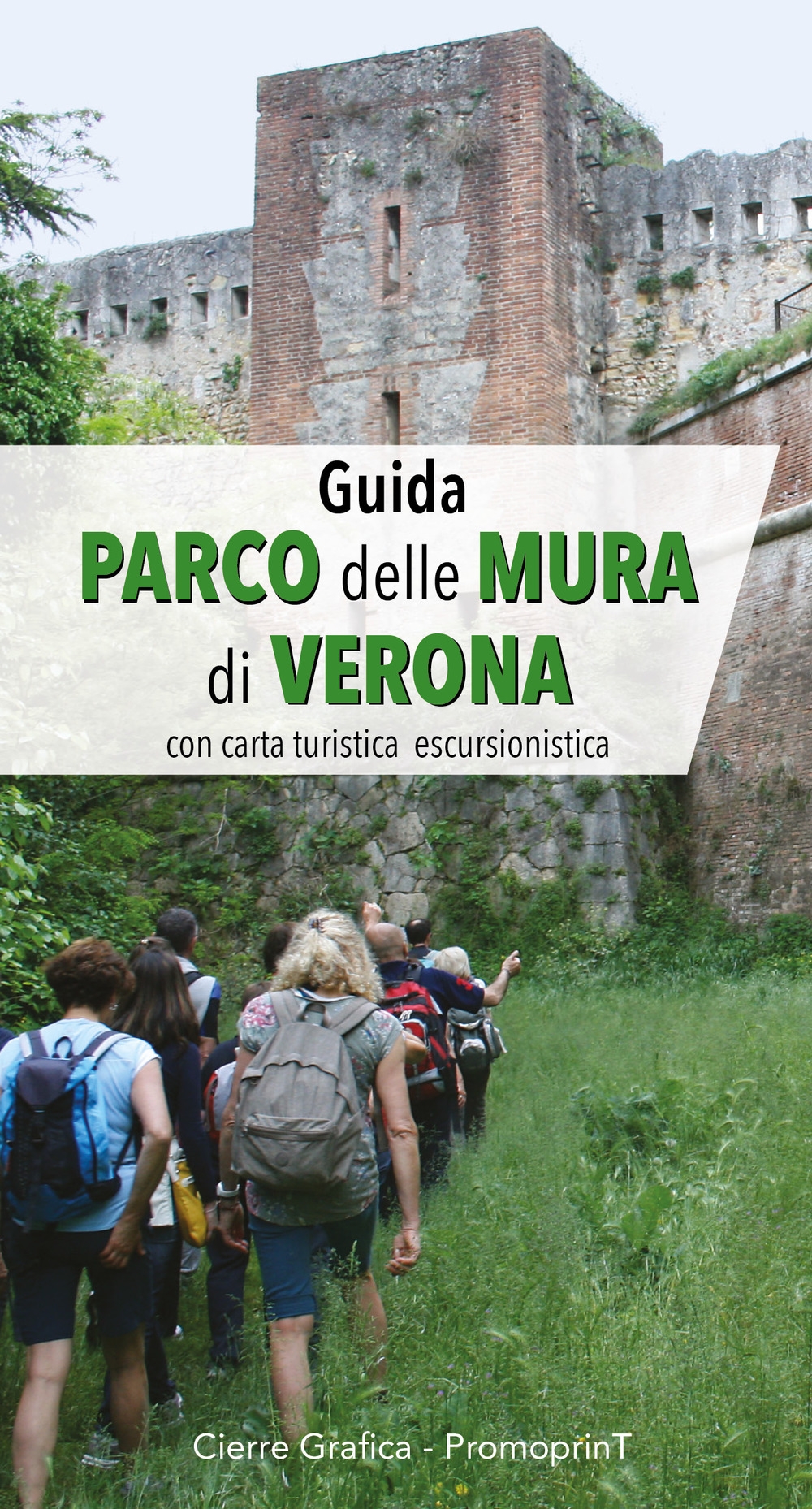 Guida Parco delle Mura di Verona. Con carta turistica escursionistica Guida Parco delle Mura di Verona. Con carta turistica escursionistica