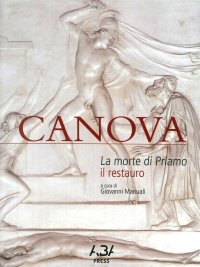Canova. La morte di Priamo. Il restauro.