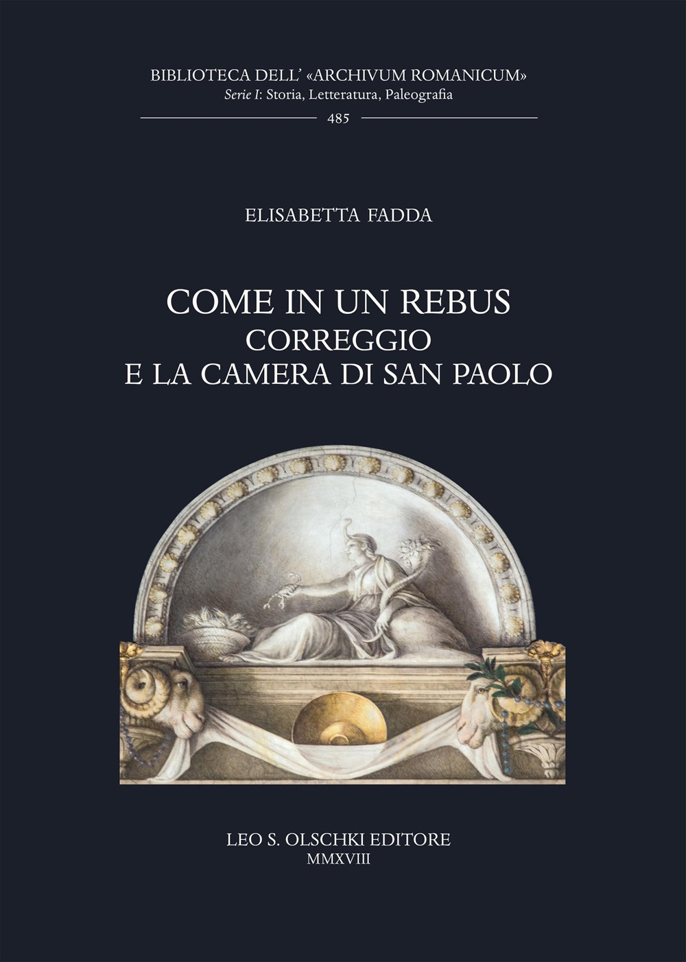 Come in un Rebus. Correggio e la Camera di San Paolo Come in un Rebus. Correggio e la Camera di San Paolo
