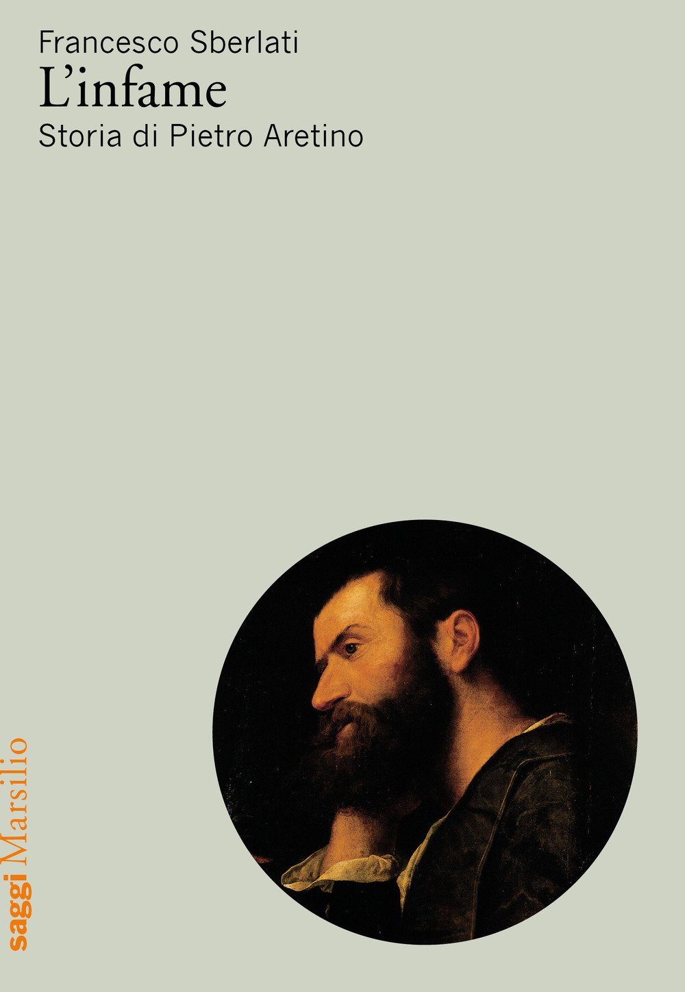 L'infame. Storia di Pietro Aretino L'infame. Storia di Pietro Aretino