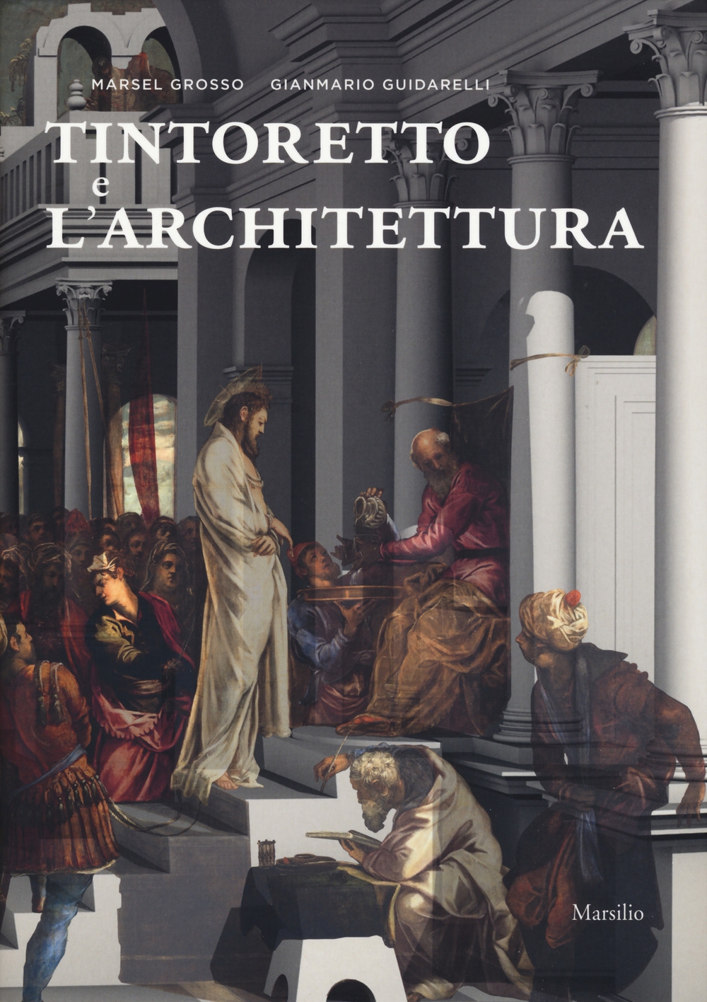 Tintoretto e l'architettura. Tintoretto e l'architettura.
