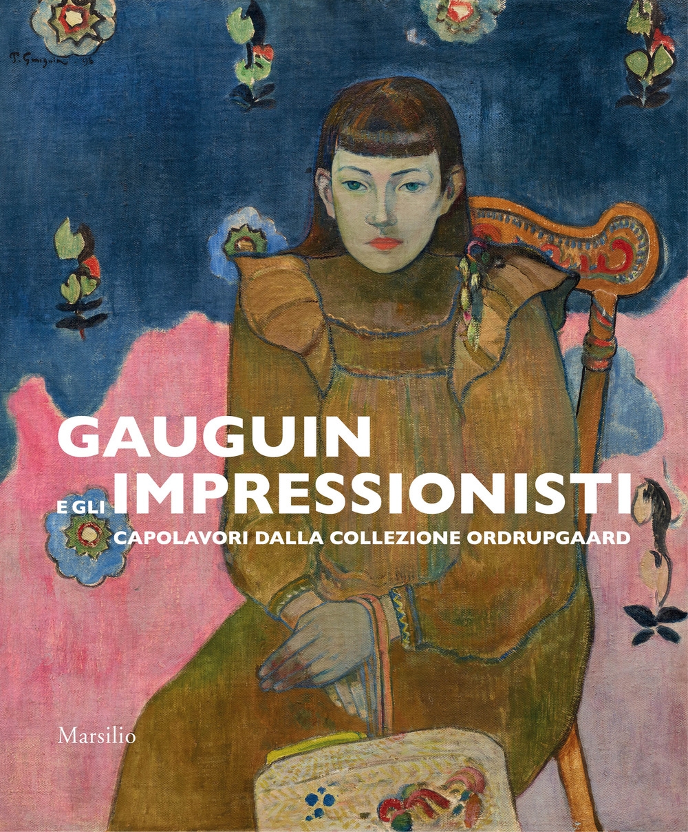 Gauguin e gli Impressionisti. Capolavori dalla Collezione Ordrupgaard Gauguin e gli Impressionisti. Capolavori dalla Collezione Ordrupgaard