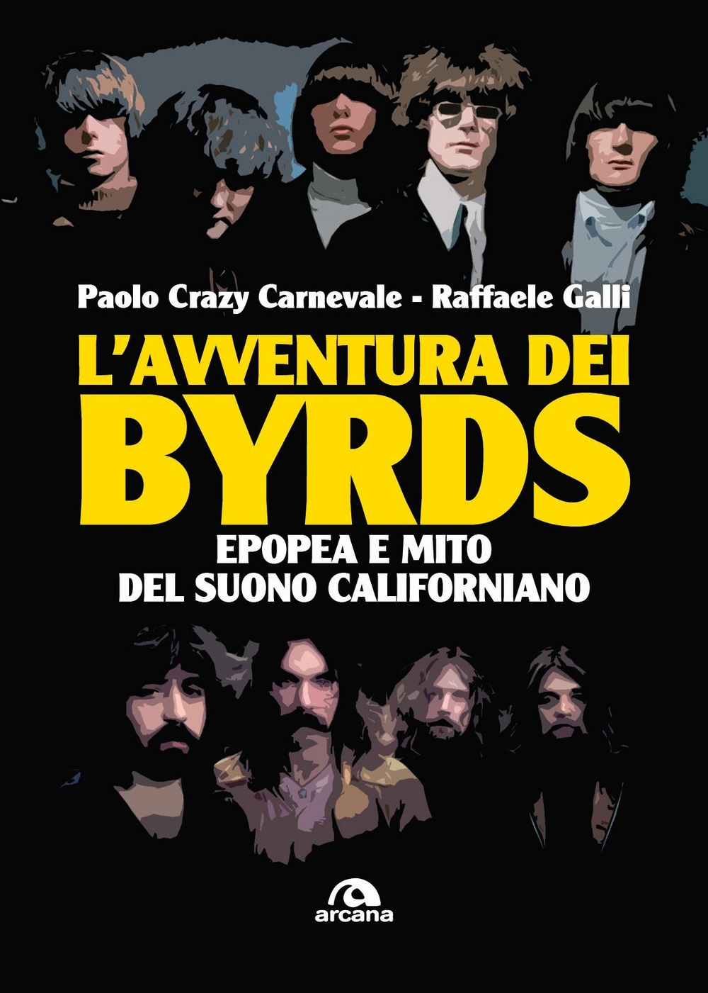 L'avventura dei Byrds. Epopea e mito del suono californiano L'avventura dei Byrds. Epopea e mito del suono californiano