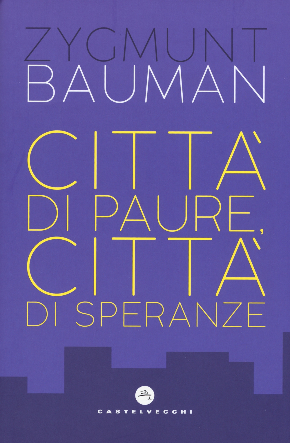 Città di paure, città di speranze Città di paure, città di speranze