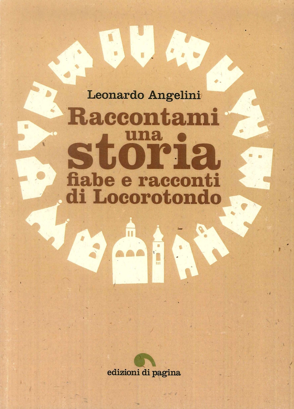 Raccontami una storia. Fiabe e racconti di Locorotondo Raccontami una storia. Fiabe e racconti di Locorotondo