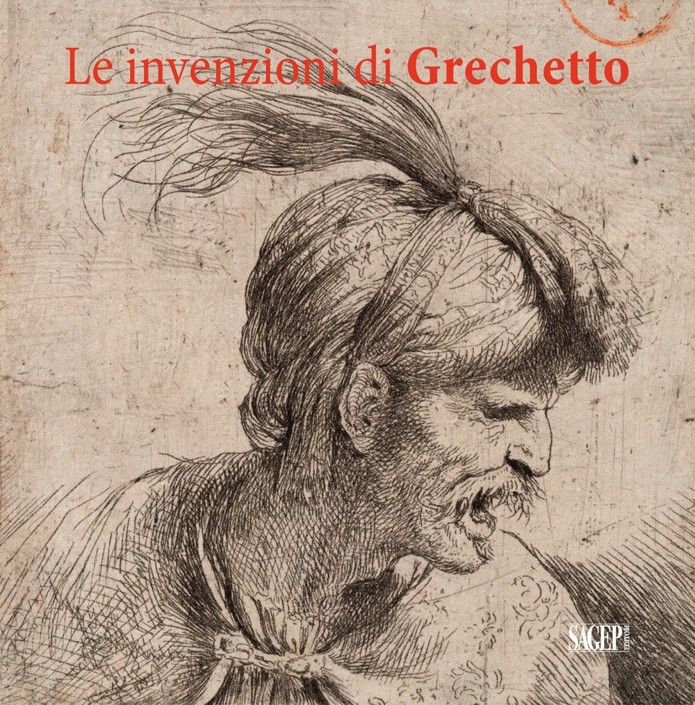 Le invenzioni del Grechetto. Catalogo della mostra.