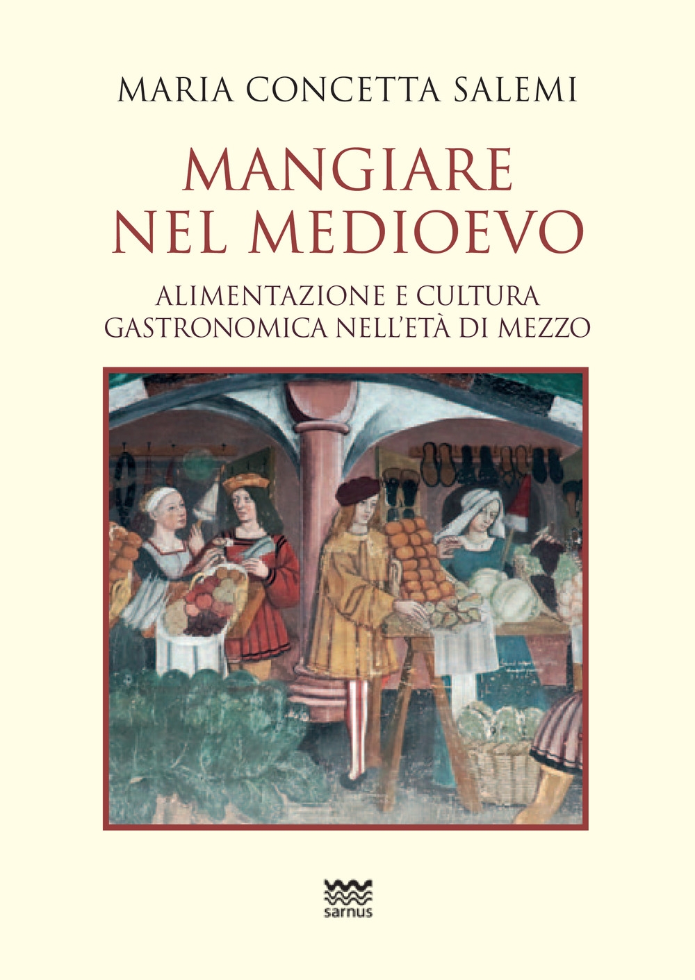 Mangiare nel Medioevo. Alimentazione e cultura gastronominca nell'età di mezzo Mangiare nel Medioevo. Alimentazione e cultura gastronominca nell'età di mezzo