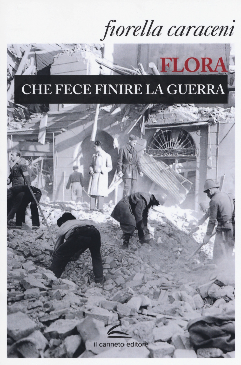 Flora che fece finire la guerra Flora che fece finire la guerra