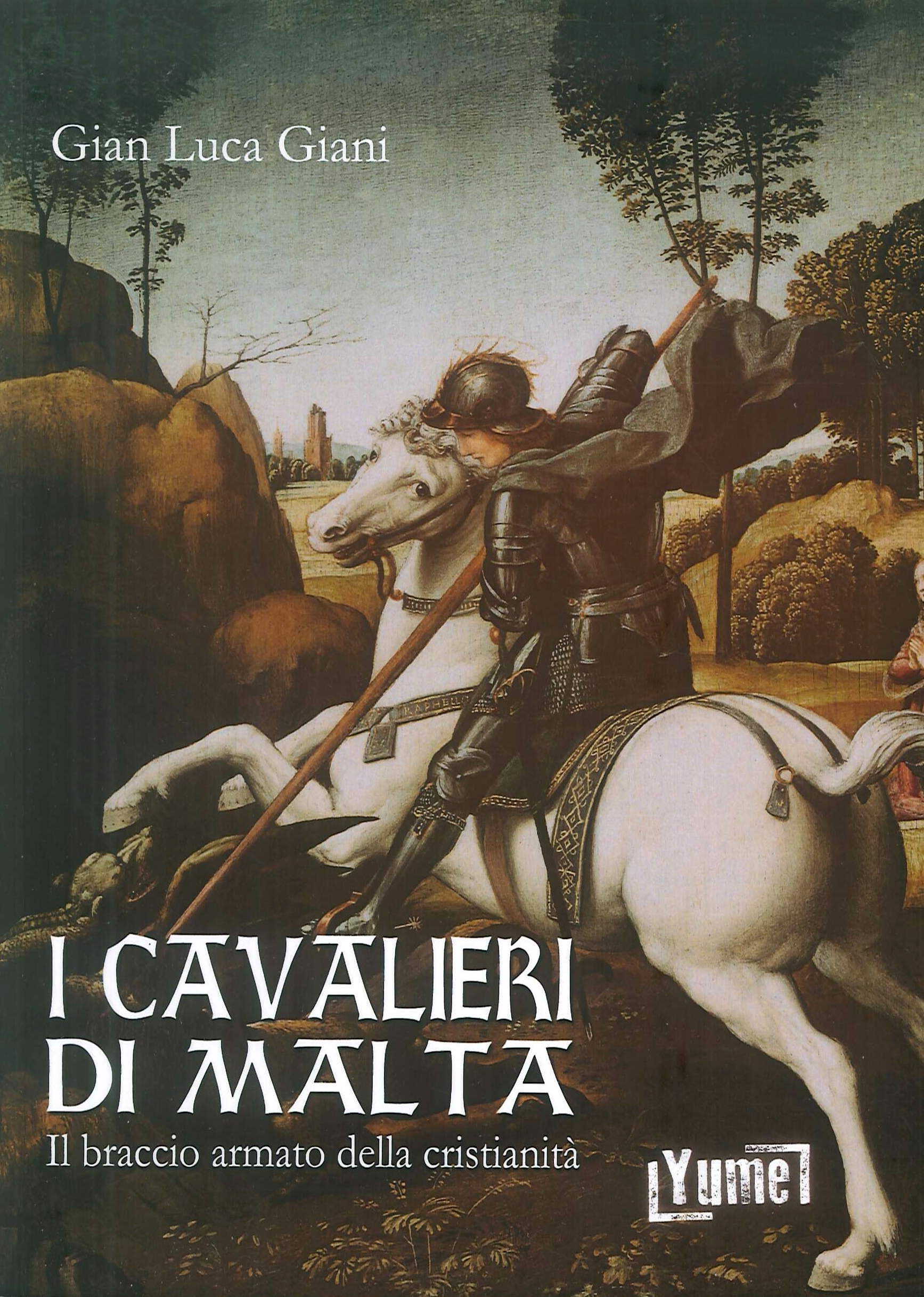 I cavalieri di Malta. Il braccio armato della cristianità I cavalieri di Malta. Il braccio armato della cristianità