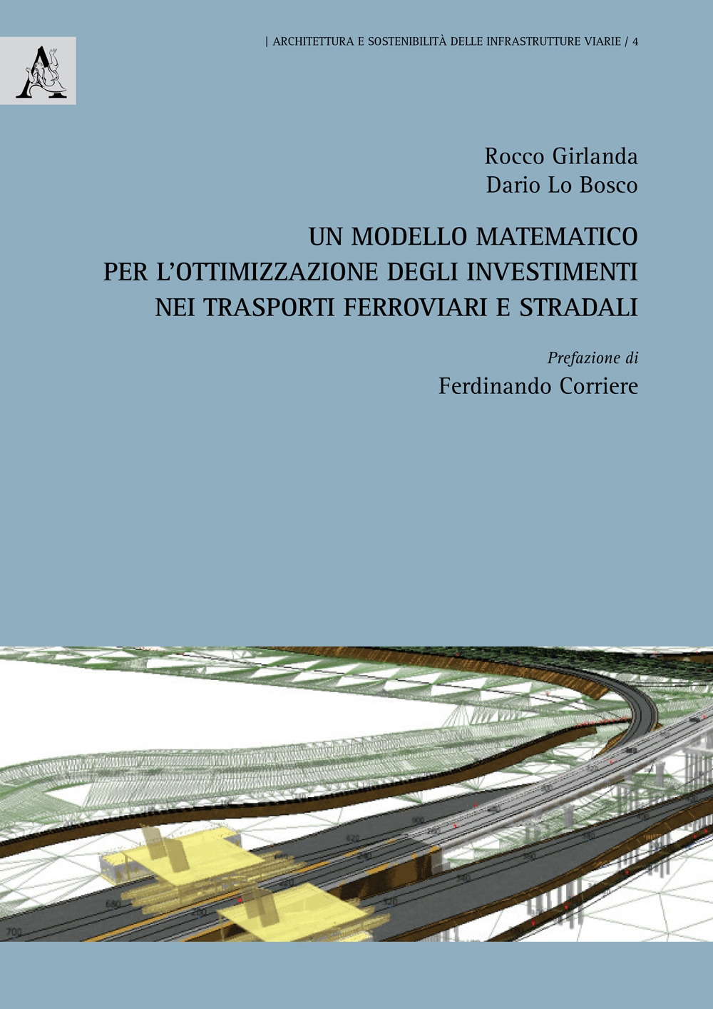 Un modello matematico per l'ottimizzazione degli investimenti nei trasporti ferroviari e stradali Un modello matematico per l'ottimizzazione degli investimenti nei trasporti ferroviari e stradali