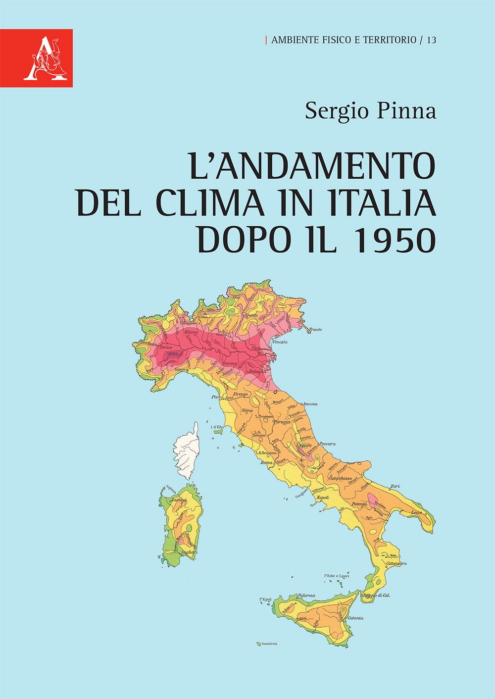 L'andamento del clima in Italia dopo il 1950 L'andamento del clima in Italia dopo il 1950