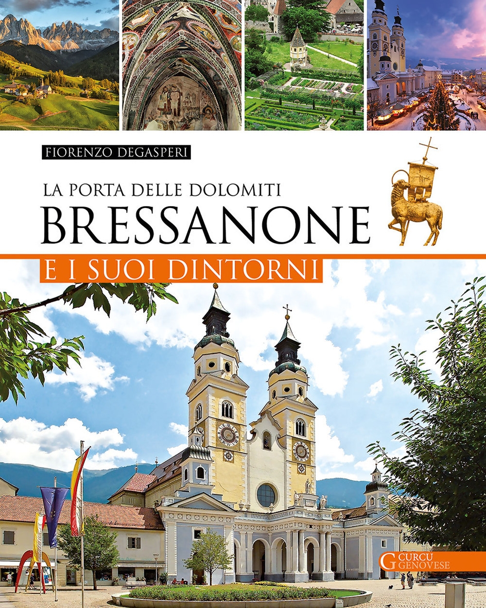 Bressanone e i suoi dintorni. La porta delle Dolomiti Bressanone e i suoi dintorni. La porta delle Dolomiti