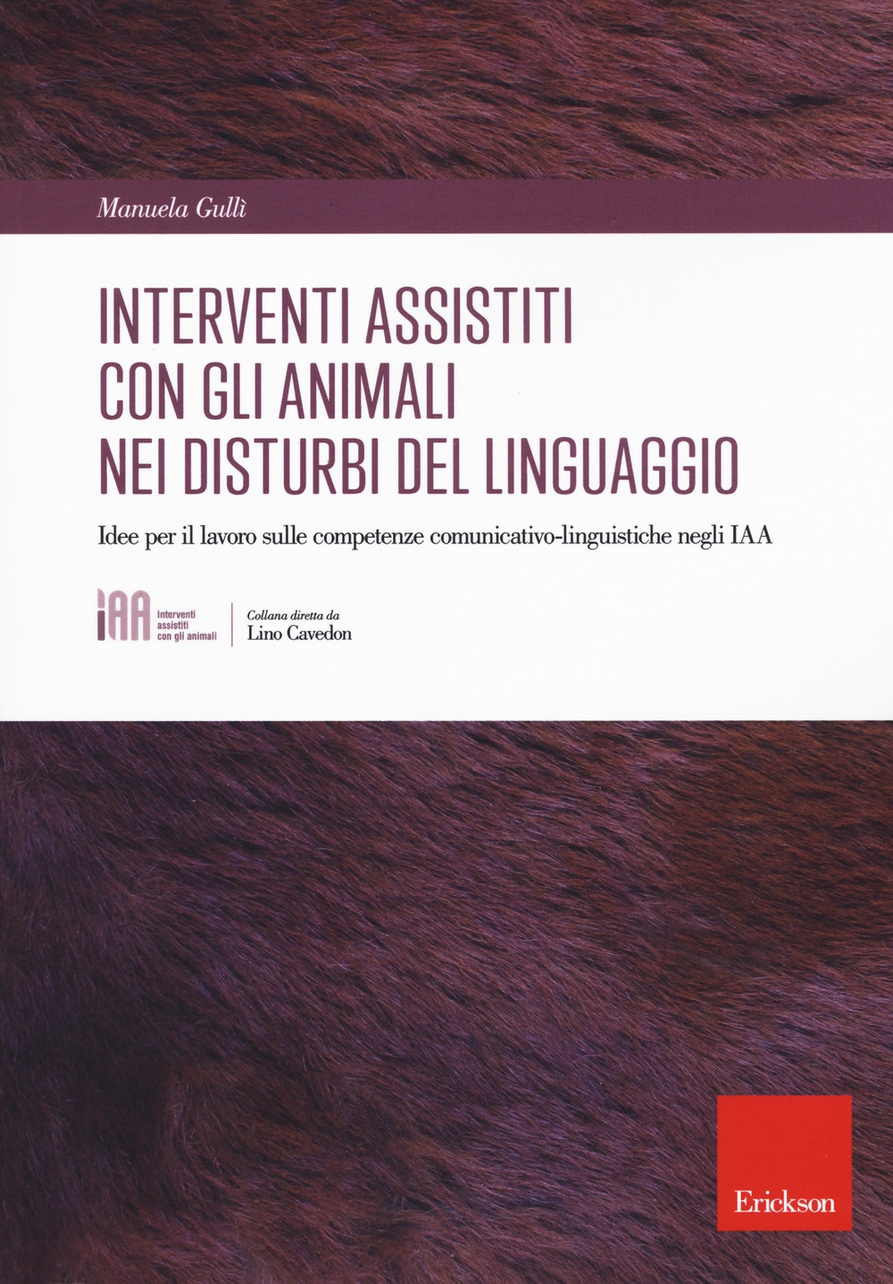 Gli interventi assistiti con gli animali nei disturbi del linguaggio. Idee per il lavoro sulle competenze comunicativo-linguistiche negli IAA Gli interventi assistiti con gli animali nei disturbi del linguaggio. Idee per il lavoro sulle competenze comunicativo-linguistiche negli IAA