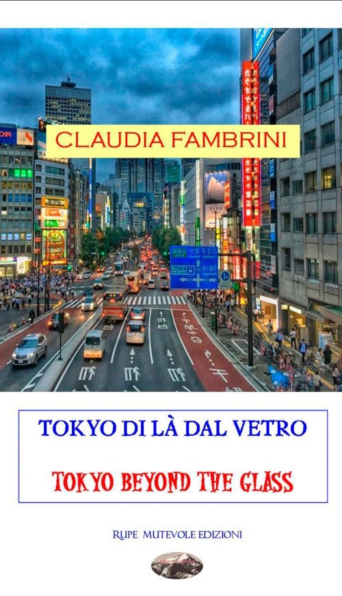 Tokyo di là dal vetro. Tokio beyond the glass Tokyo di là dal vetro. Tokio beyond the glass