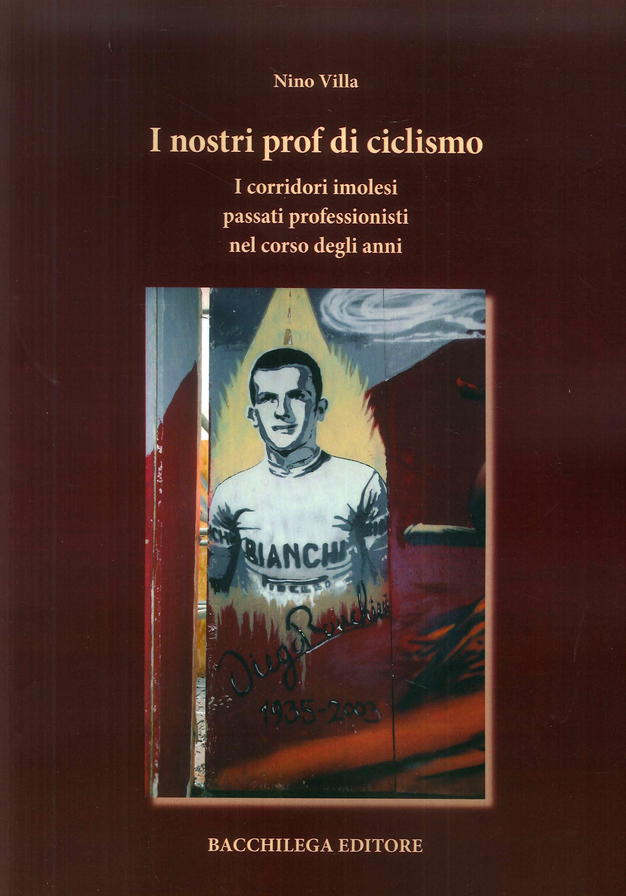 I nostri prof di ciclismo. I corridori imolesi passati professionisti nel corso degli anni