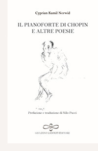 Il pianoforte di Chopin e altre poesie Il pianoforte di Chopin e altre poesie