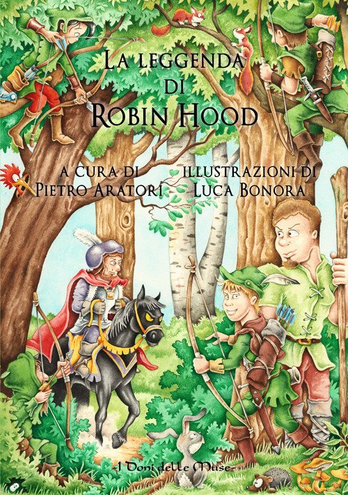 La leggenda di Robin Hood. Ediz. illustrata La leggenda di Robin Hood. Ediz. illustrata