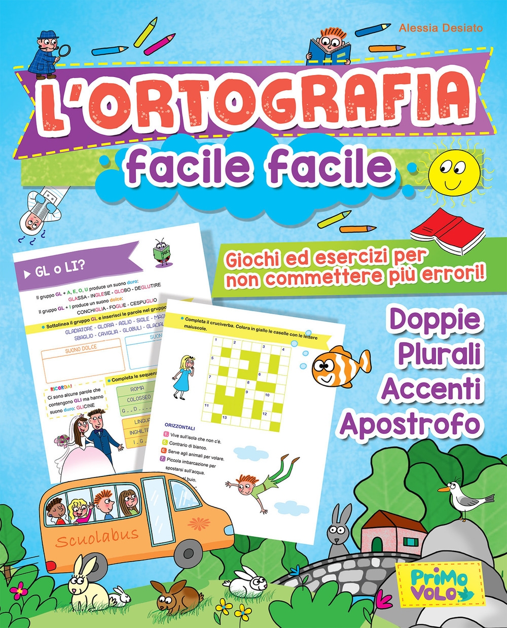 L'ortografia facile facile. Giochi ed esercizi per non commettere più errori! L'ortografia facile facile. Giochi ed esercizi per non commettere più errori!