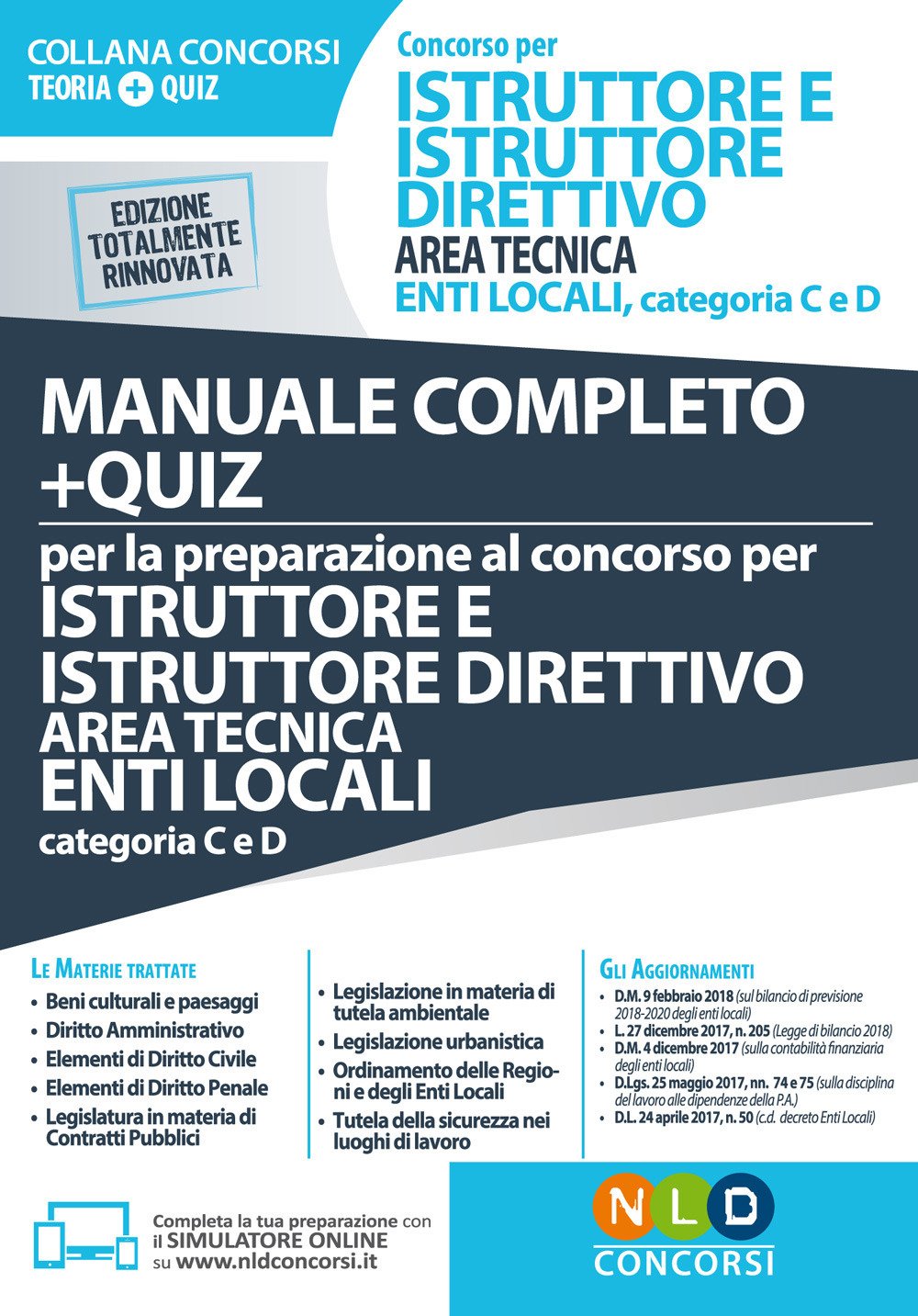 Concorso per istruttore e istruttore direttivo area tecnica enti locali, categoria C e D. Manuale completo + quiz per la preparazione al concorso. Con aggiornamento online Concorso per istruttore e istruttore direttivo area tecnica enti locali, categoria C e D. Manuale completo + quiz per la preparazione al concorso. Con aggiornamento online