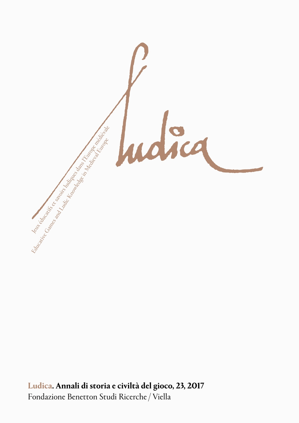 Ludica. Annali di storia e civiltà del gioco (2017). Vol. 23 Ludica. Annali di storia e civiltà del gioco (2017). Vol. 23