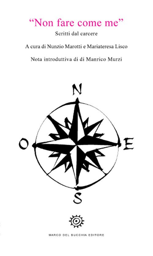 Non fare come me. Scritti dal carcere Non fare come me. Scritti dal carcere