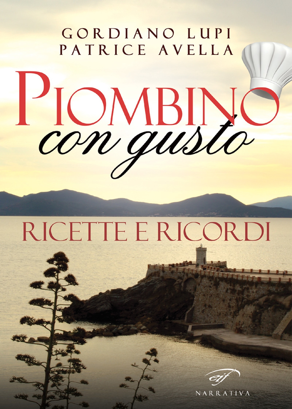Piombino con gusto. Ricette e ricordi Piombino con gusto. Ricette e ricordi