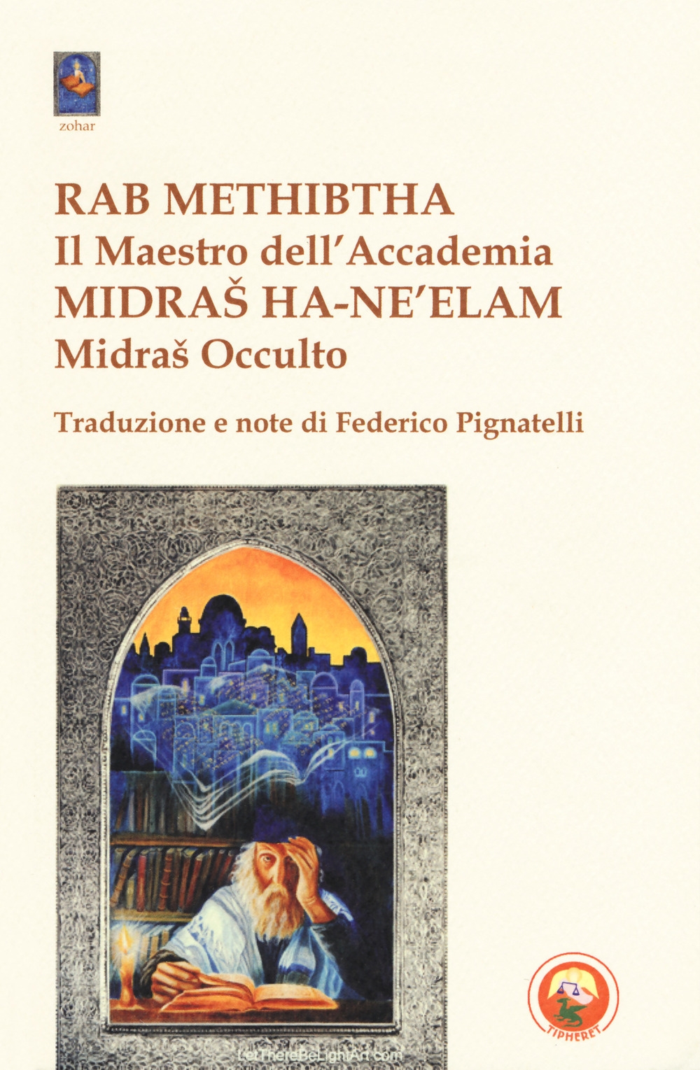 Rab Methibtha (Il maestro dell'accademia)-Midras Ha-Ne'lam (Midras occulto) Rab Methibtha (Il maestro dell'accademia)-Midras Ha-Ne'lam (Midras occulto)