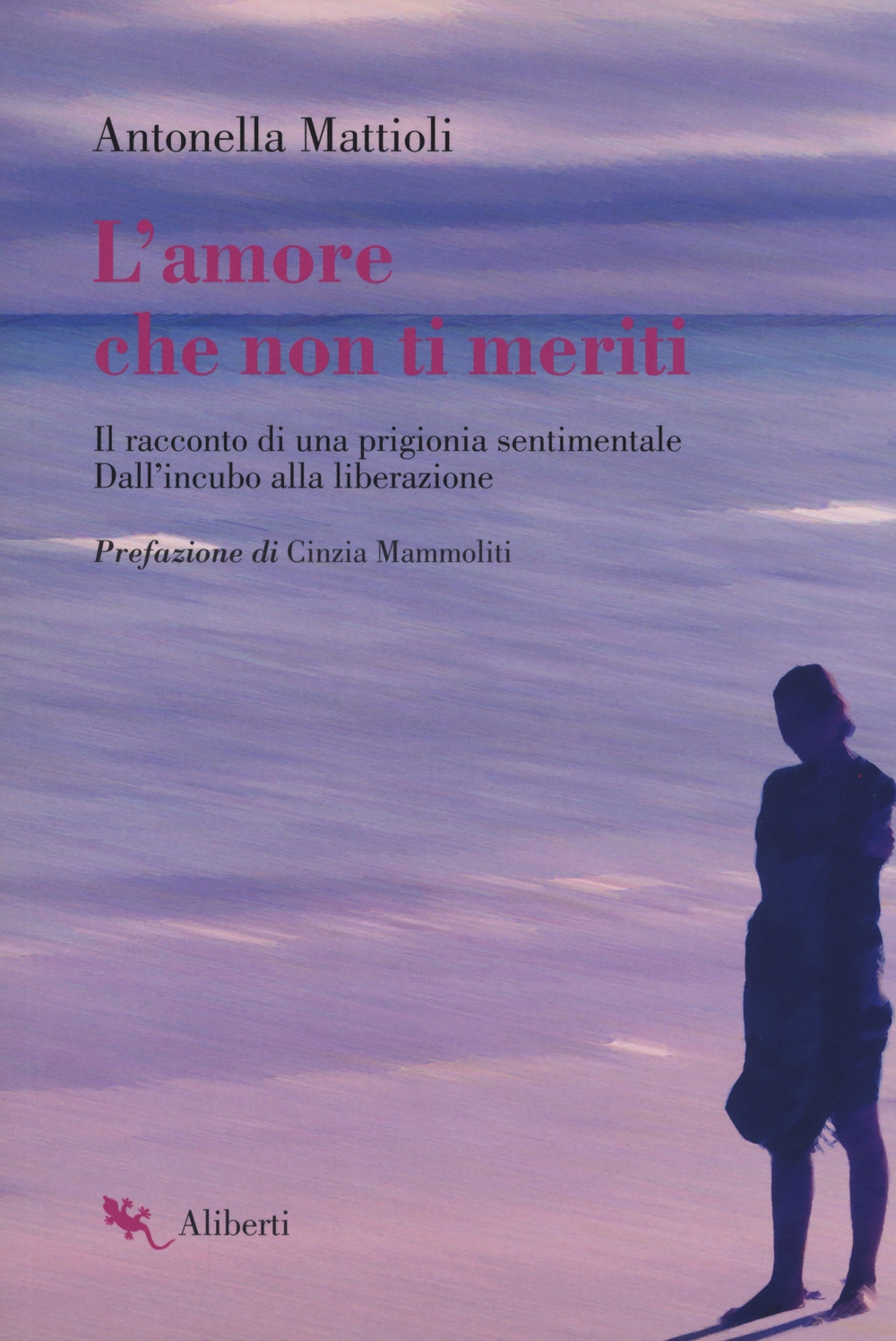 L'amore che non ti meriti. Il racconto di una prigionia sentimentale. Dall'incubo alla liberazione L'amore che non ti meriti. Il racconto di una prigionia sentimentale. Dall'incubo alla liberazione