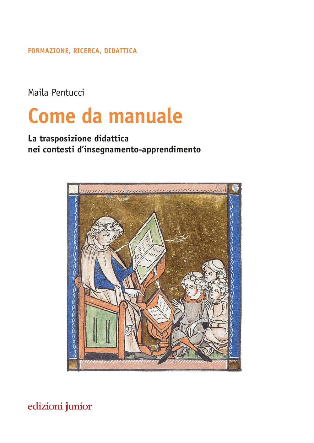 Come da manuale. La trasposizione didattica nei contesti d'insegnamento-apprendimento Come da manuale. La trasposizione didattica nei contesti d'insegnamento-apprendimento