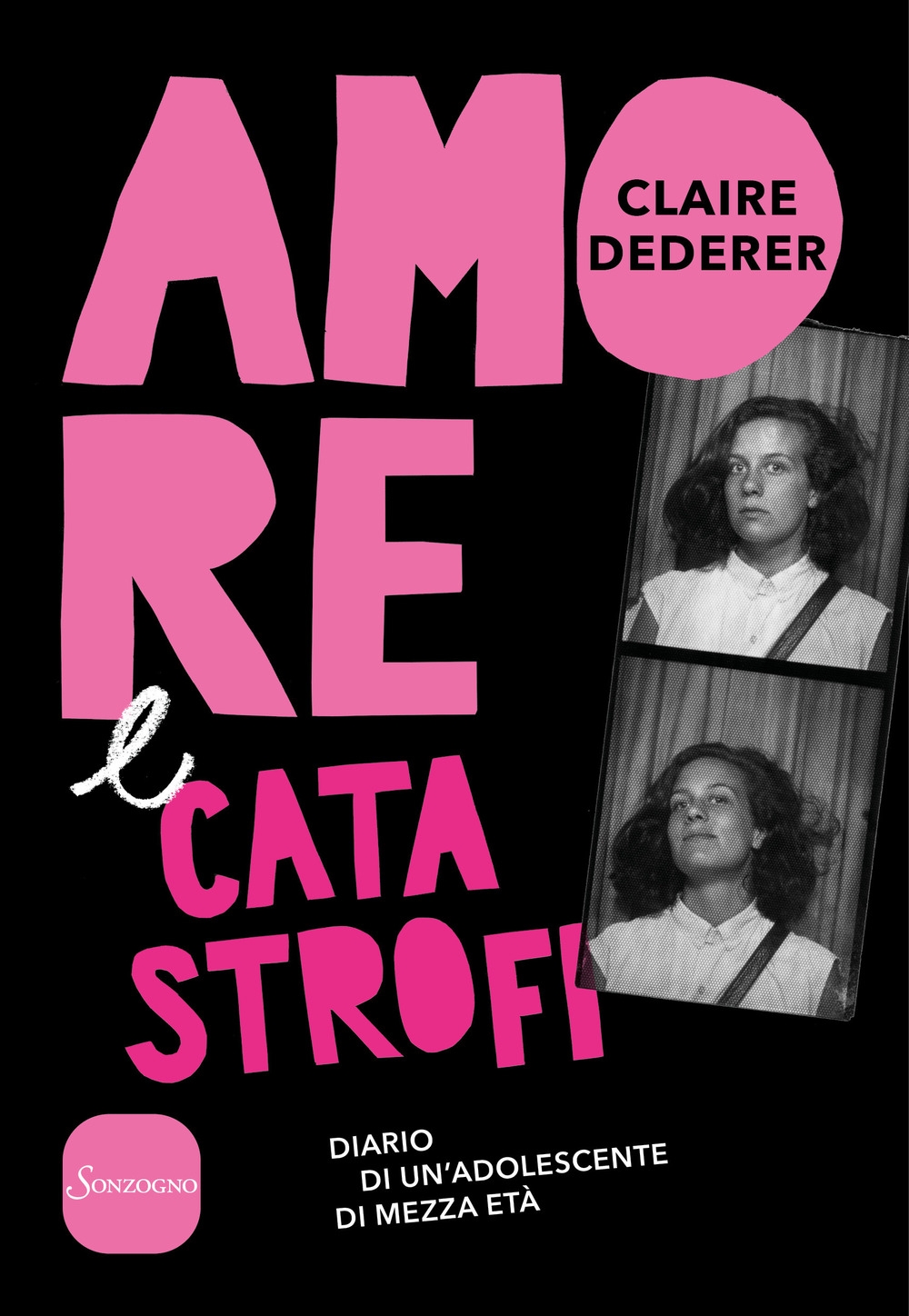 Amore e catastrofi. Diario di un'adolescente di mezza età Amore e catastrofi. Diario di un'adolescente di mezza età