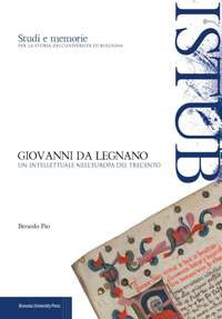 Giovanni da Legnano. Un intellettuale nell'Europa del Trecento Giovanni da Legnano. Un intellettuale nell'Europa del Trecento