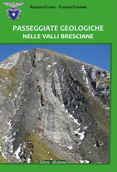 Passeggiate geologiche nelle valli bresciane Passeggiate geologiche nelle valli bresciane