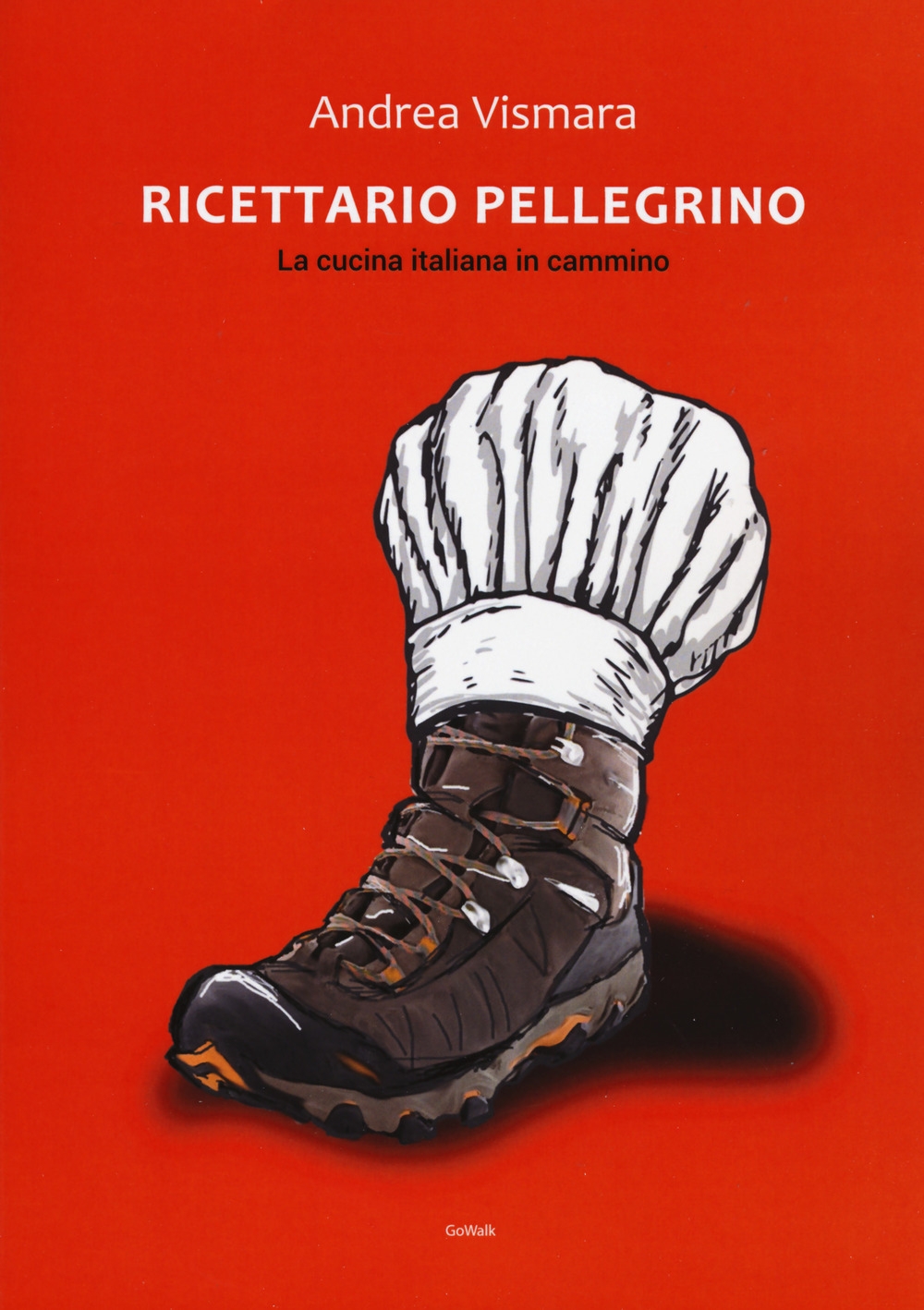 Ricettario pellegrino. La cucina italiana in cammino Ricettario pellegrino. La cucina italiana in cammino
