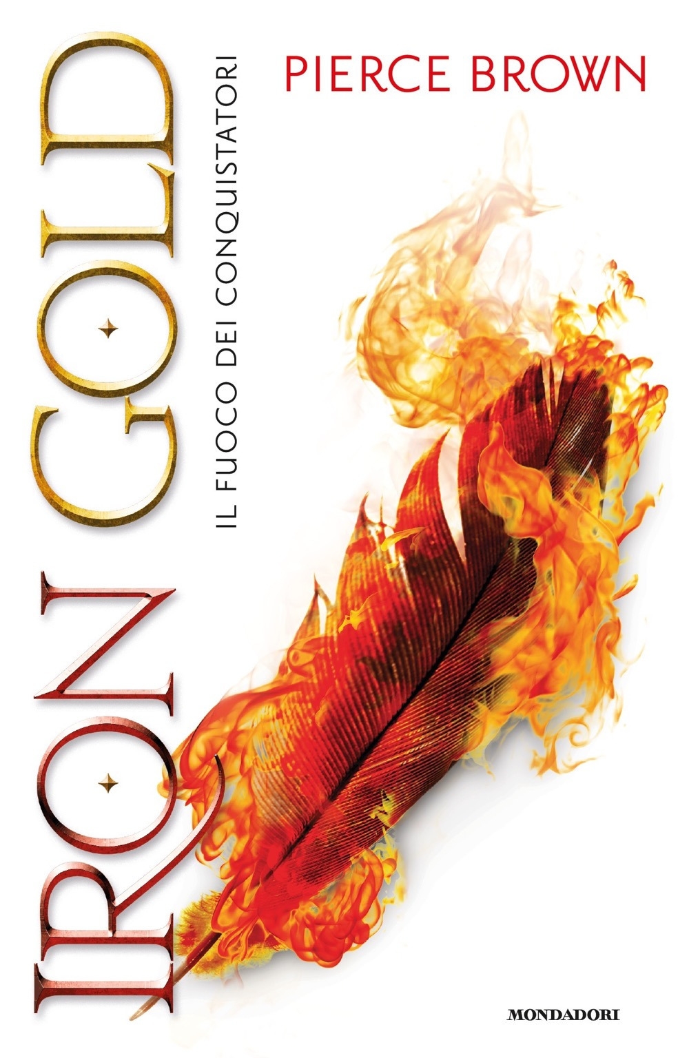 Iron Gold. Il fuoco dei conquistatori. Red Rising Iron Gold. Il fuoco dei conquistatori. Red Rising