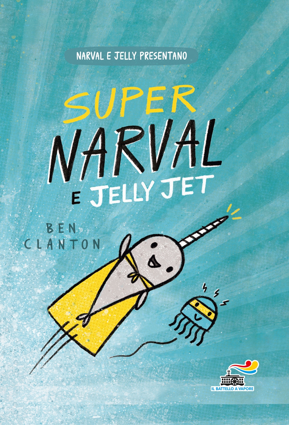 Super Narval e Jelly Jet Super Narval e Jelly Jet