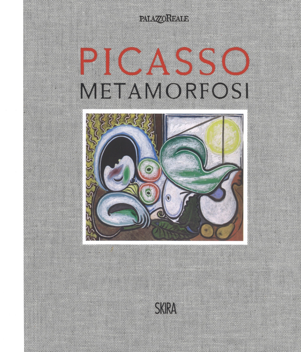 Picasso. Metamorfosi. Picasso. Metamorfosi.