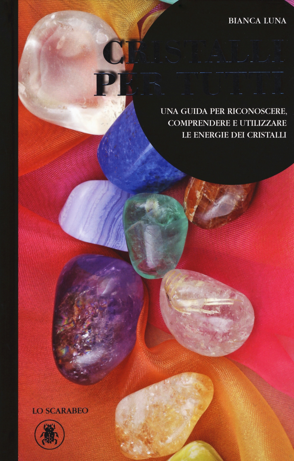 Cristalli per tutti. Una guida per riconoscere, comprendere e utilizzare le energie dei cristalli Cristalli per tutti. Una guida per riconoscere, comprendere e utilizzare le energie dei cristalli