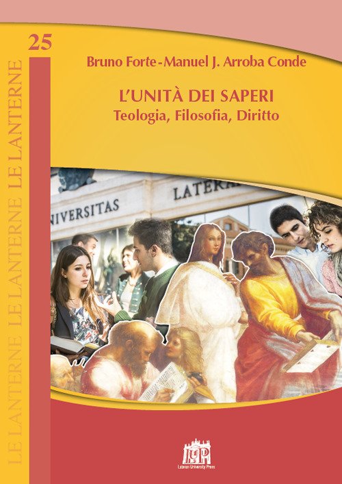 L'Unità dei saperi. Teologia, filosofia, diritto L'Unità dei saperi. Teologia, filosofia, diritto