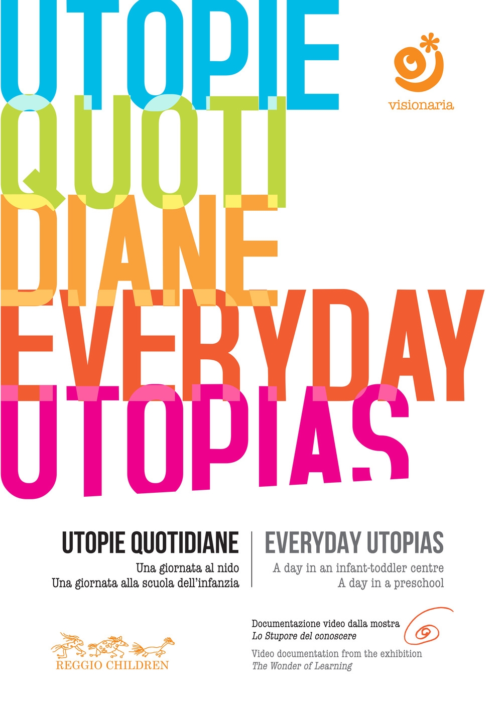 Utopie quotidiane. Una giornata al nido. Una giornata alla scuola dell'infanzia-Everyday utopias. A day in an infant-toddler centre. A day in a preschool. Con DVD video Utopie quotidiane. Una giornata al nido. Una giornata alla scuola dell'infanzia-Everyday utopias. A day in an infant-toddler centre. A day in a preschool. Con DVD video