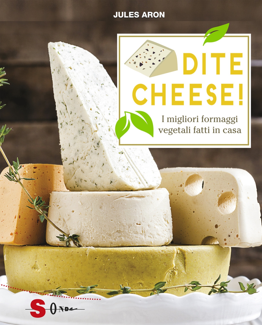 Dite cheese! I migliori formaggi vegetali fatti in casa Dite cheese! I migliori formaggi vegetali fatti in casa