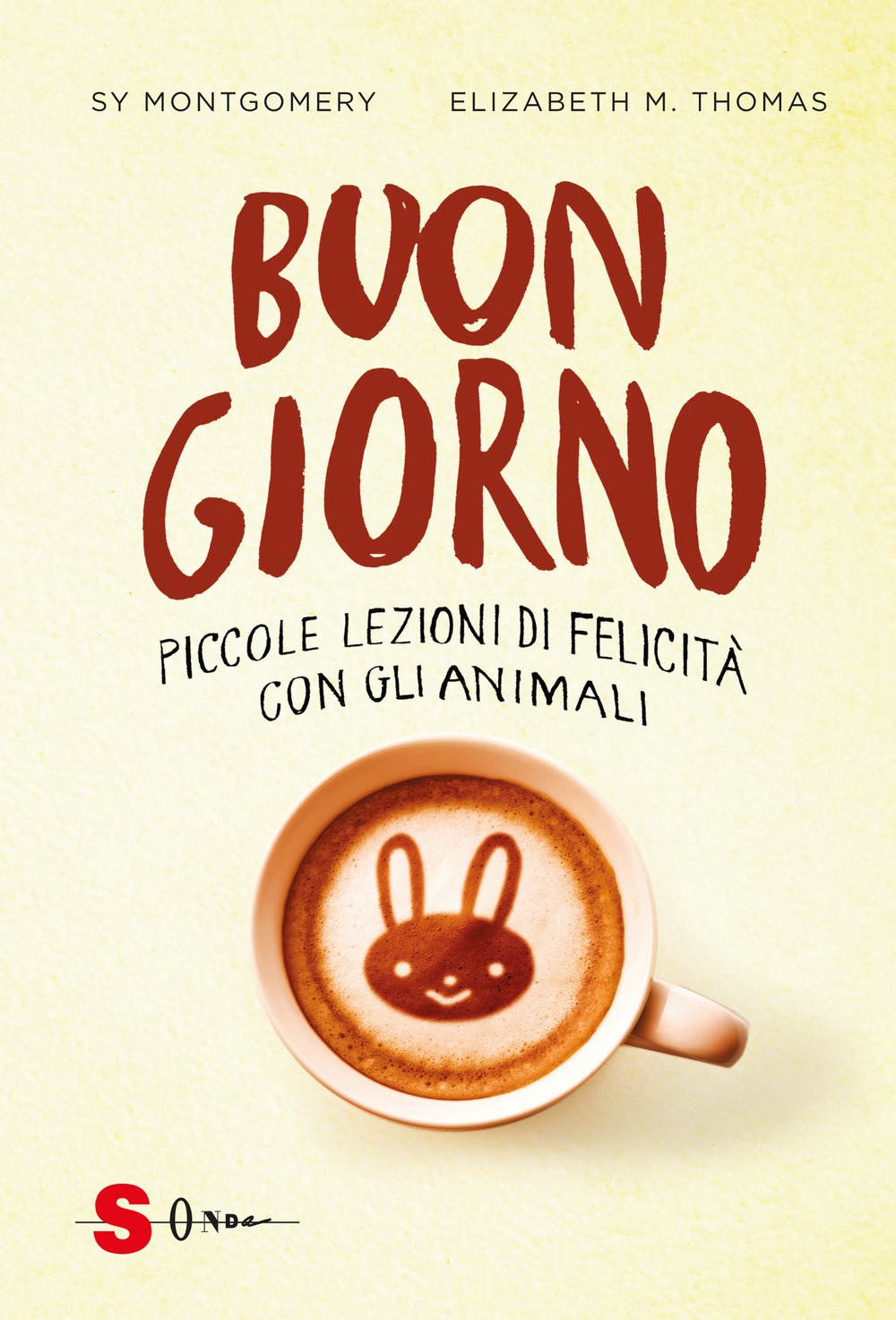 Buongiorno. Piccole lezioni di felicità con gli animali Buongiorno. Piccole lezioni di felicità con gli animali