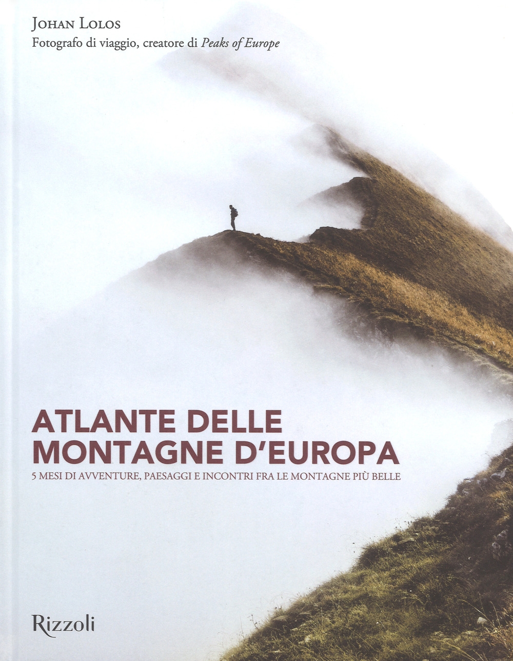 Atlante delle montagne d'Europa. 5 mesi di avventure, paesaggi e incontri fra le montagne più belle. Ediz. illustrata Atlante delle montagne d'Europa. 5 mesi di avventure, paesaggi e incontri fra le montagne più belle. Ediz. illustrata