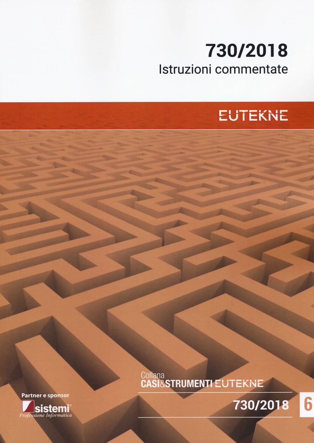 Dichiarazione 730 2018. Istruzioni commentate Dichiarazione 730 2018. Istruzioni commentate