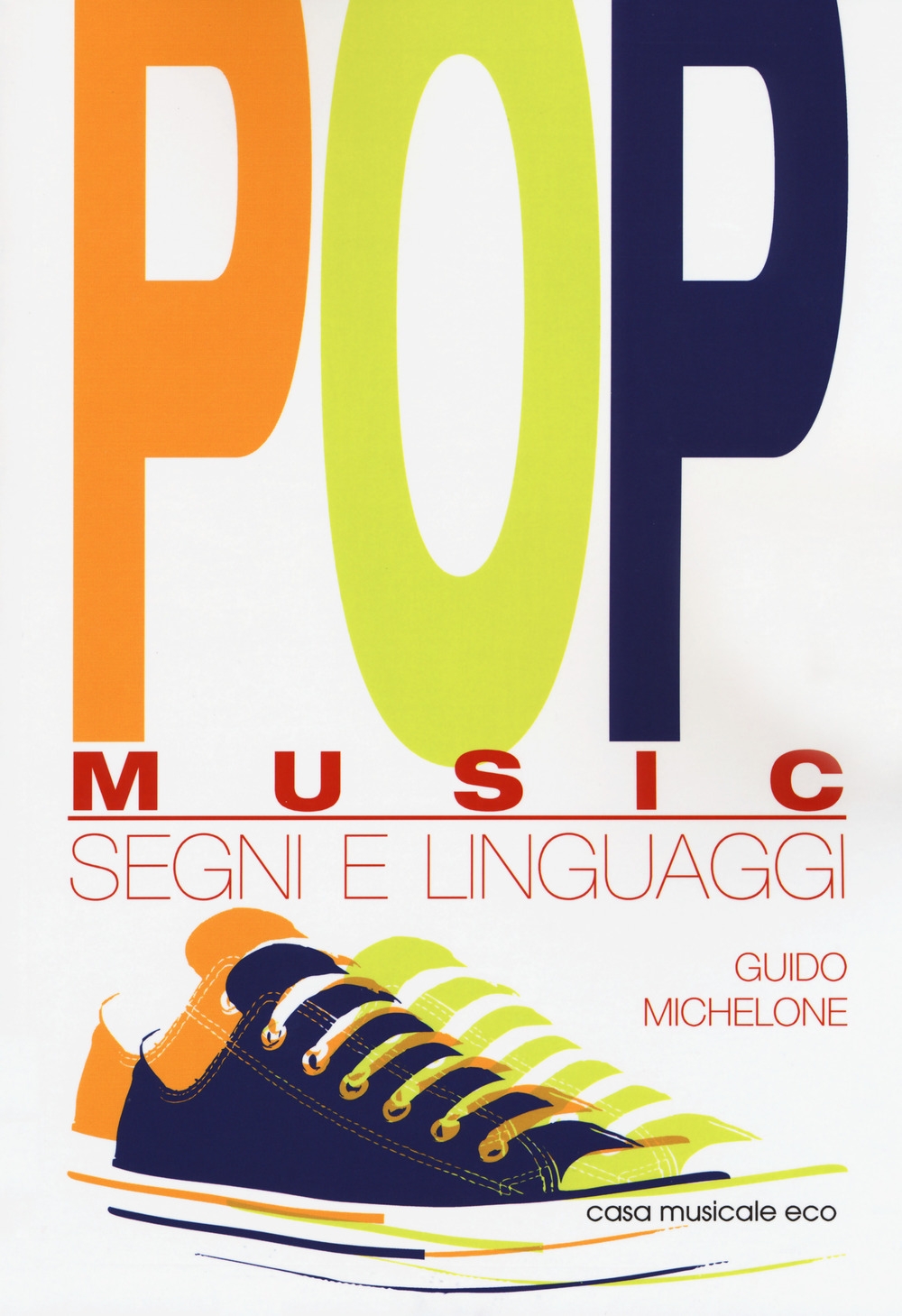 Pop music. Segni e linguaggi Pop music. Segni e linguaggi