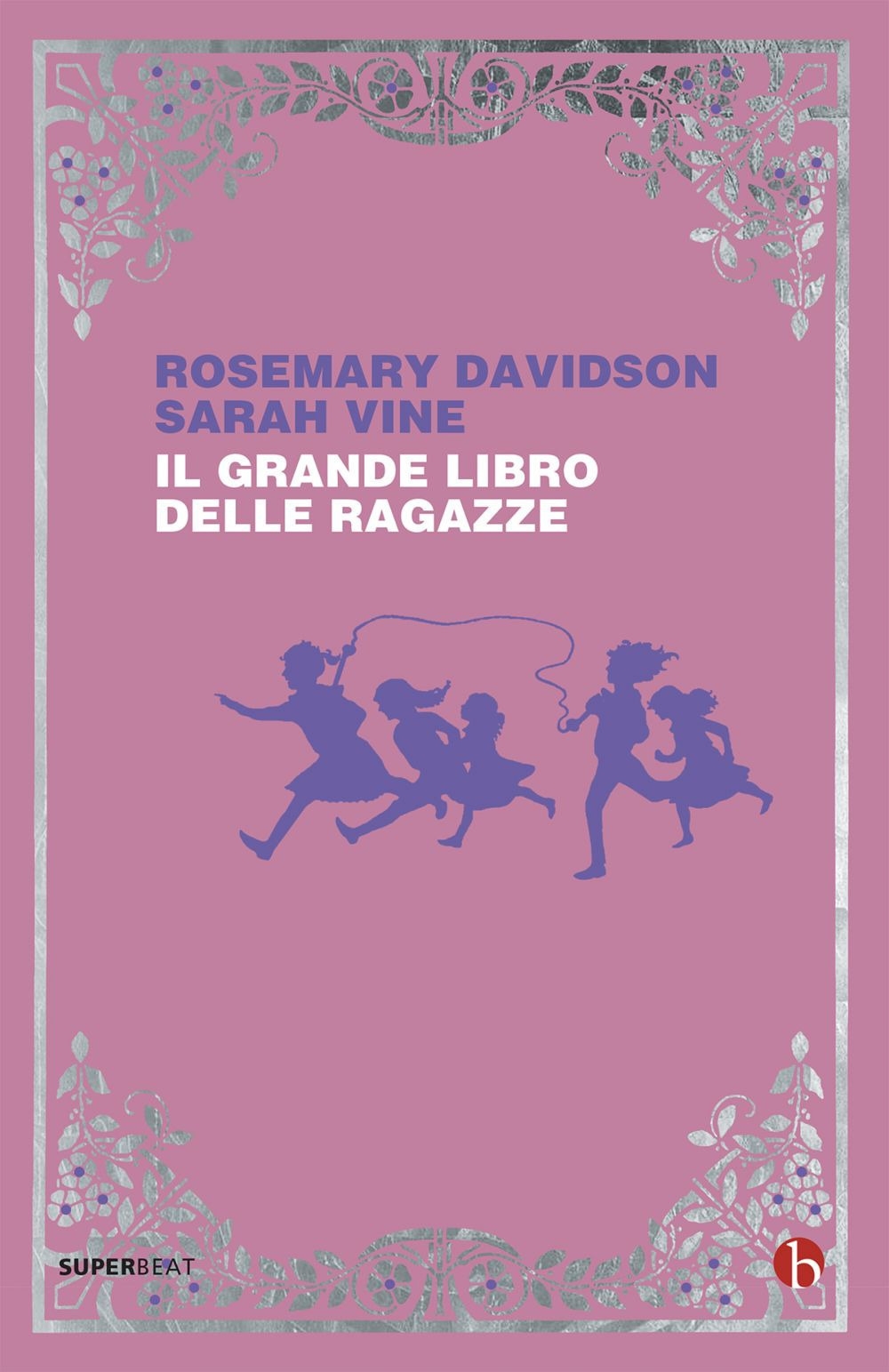 Il grande libro delle ragazze Il grande libro delle ragazze