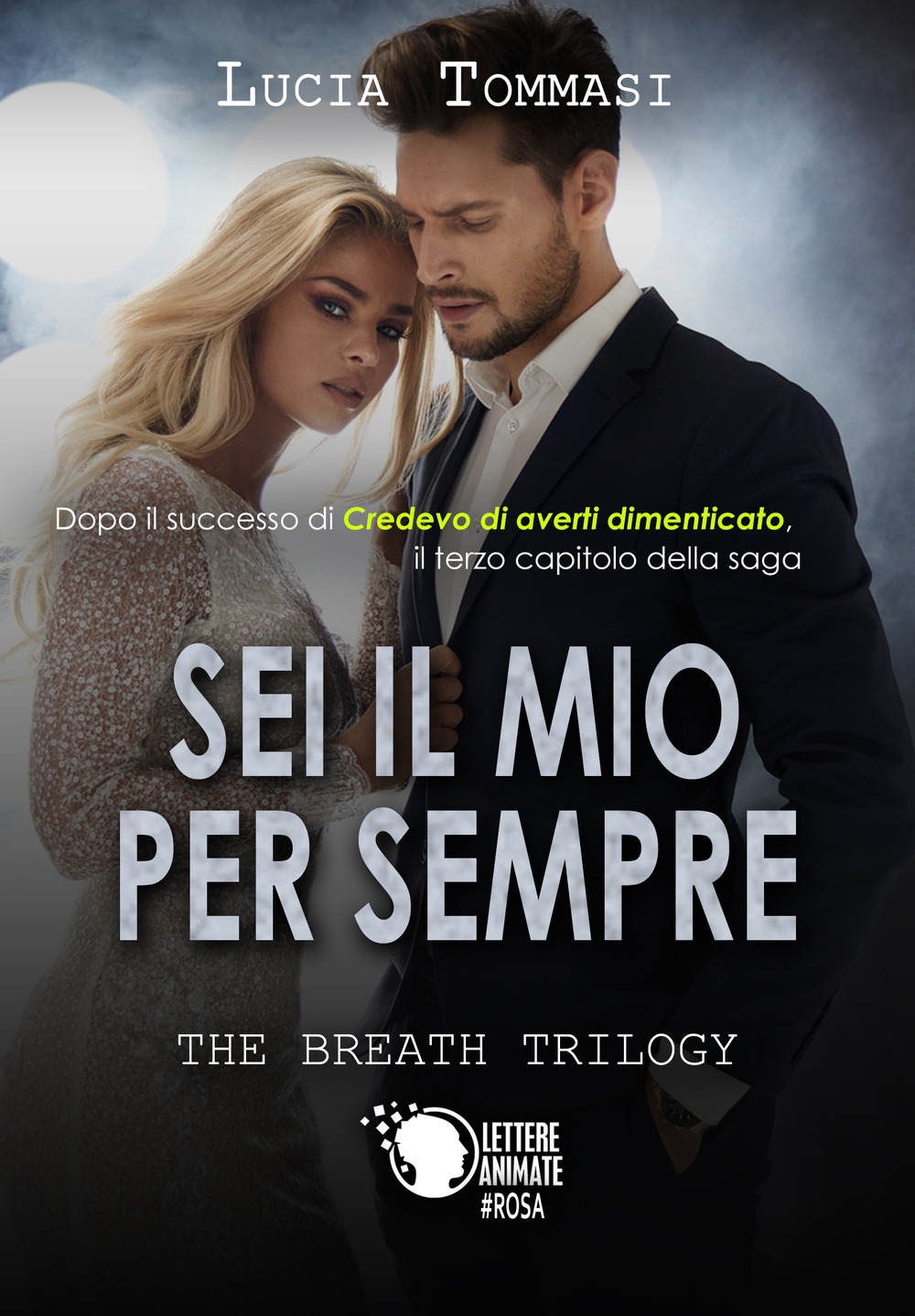 Sei il mio per sempre. The breath trilogy. Vol. 3 Sei il mio per sempre. The breath trilogy. Vol. 3