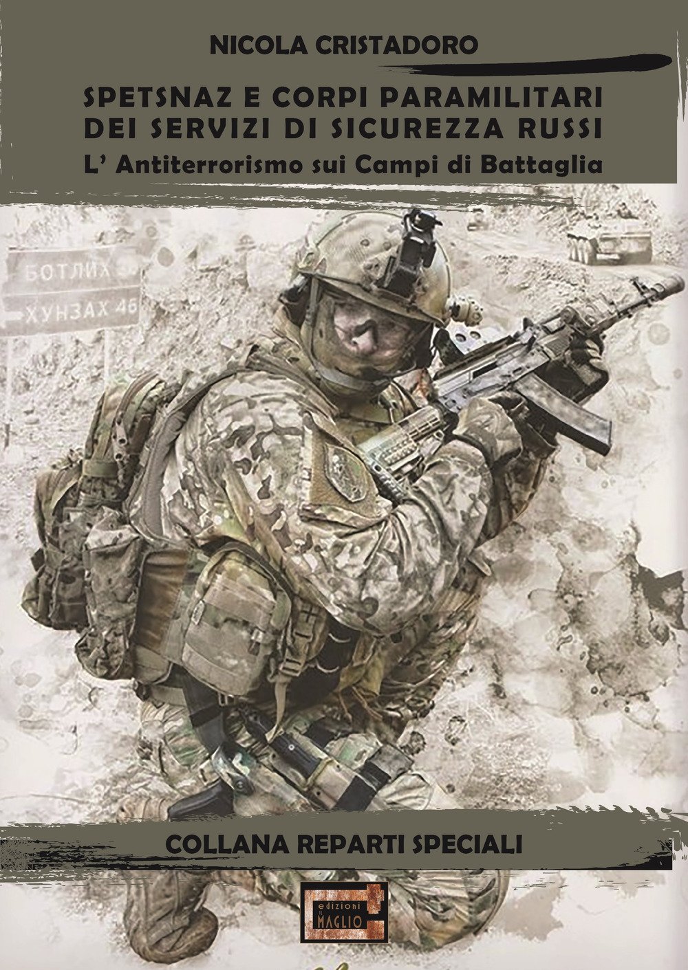 Spetsnaz e corpi paramilitari dei Servizi di Sicurezza Russi. L'antiterrorismo sui campi di battaglia Spetsnaz e corpi paramilitari dei Servizi di Sicurezza Russi. L'antiterrorismo sui campi di battaglia